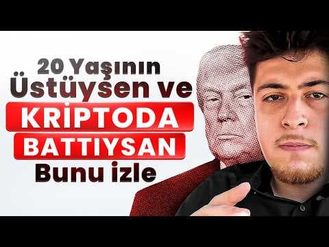 20 Yaşının Üstüysen ve Kriptoda Battıysan Bunu İzle